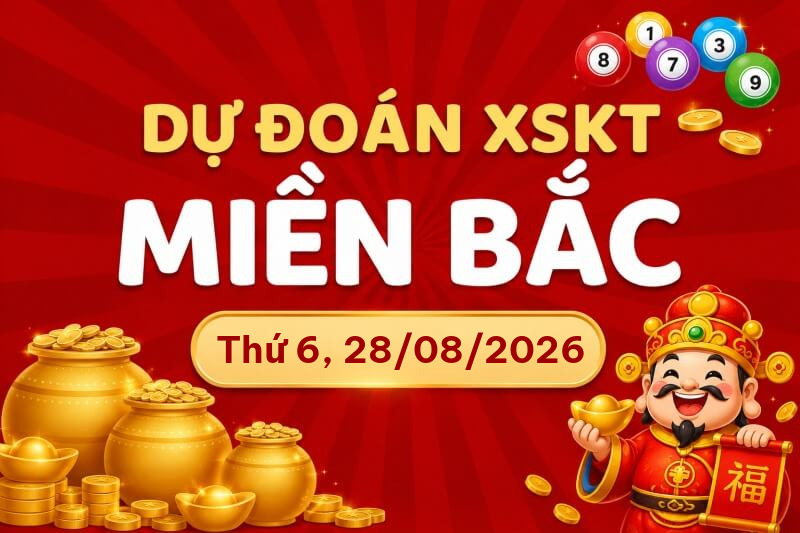 Soi Cầu MB 28/08/2026 – Dự đoán XSMB VIP hôm nay ngày 28/08